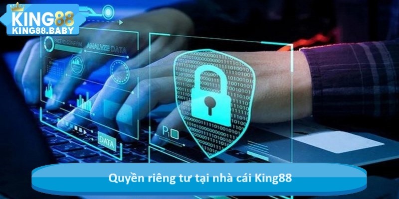 Quyền riêng tư tại nhà cái King88